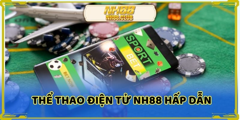 Thể thao NH88 Esport với các tựa game kinh điển